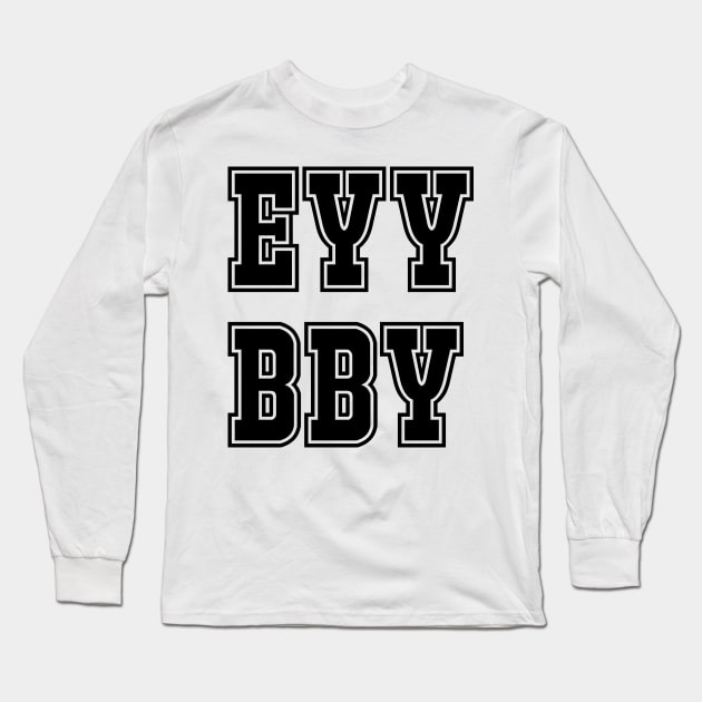 EYY BBY Long Sleeve T-Shirt by peggieprints